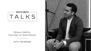 Watch4Moi Founder Shawn Mehta on Curating Personalized Collections | WatchBox Talks
