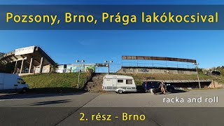 Pozsony, Brno, Prága - Vadkemping lakókocsival - 2. rész