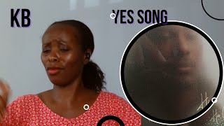 My Reaction To Yes Song by KB