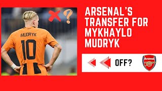 ARSENAL'S TRANSFER FOR SHAKHTAR DONETSK'S MYKHAYLO MUDRYK (OFF?)