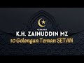 [6] * KH Zainuddin MZ * 10 Golongan teman Setan I audio Ceramah untuk di masjid