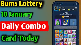 Bums Lottery Card 10 January | 10 January Bums  Daily Combo Card | Bums Lottery Card Today