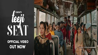 Kaka - Teeji Seat (Official Video) ,teeji sheat - New Punjabi Songs 2021 - Latest Punjabi Songs 2021