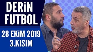Derin Futbol 28 Ekim 2019 Kısım 3/3 - Beyaz TV