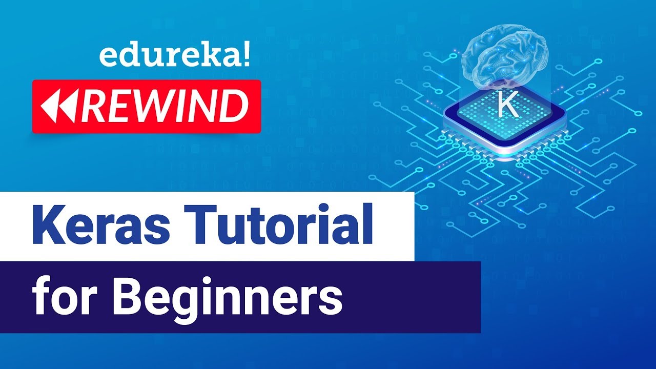 Keras Tutorial For Beginners | Deep Learning Models Using Keras