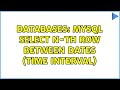 Databases: MySQL SELECT n-th row between dates (time interval) (2 Solutions!!)