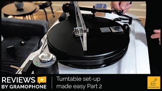 Pro-Ject Detailed Turntable Setup Tips Pt. 2 | Gramophone