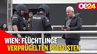 Wien: Flüchtlinge verprügelten Polizisten