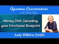 Money DNA: Decoding Your Emotional Blueprint with Judy Wilkinss-Smith & Lauren Galey