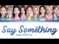 TWICE (트와이스) - SAY SOMETHING [Color Coded Lyrics Han|Rom|Eng]