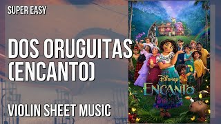 SUPER EASY Violin Sheet Music: How to play Dos Oruguitas (Encanto)  by Sebastian Yatra
