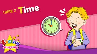Theme 2. Time - What time is it? | ESL Song & Story - Learning English for Kids