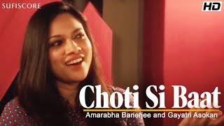Choti Si Baat | Gayatri Asokan, Amarabha Banerjee | ft.Purbayan Chatterjee & Ishaan Ghosh |Sufiscore