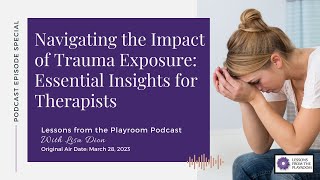 Navigating the Impact of Trauma Exposure: Essential Insights for Therapists