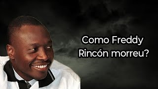 COMO FREDDY RINCÓN MORREU?