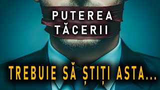 UN SECRET PE CARE TOATĂ LUMEA AR TREBUI SĂ-L ȘTIE - PUTEREA TĂCERII !