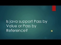 Java Pass by Value or Pass by Reference| Does java support Pass by Value or Pass by Reference?