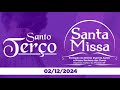 Santo Terço e Santa Missa | Segunda-feira, 1ª Semana do Advento  - 02/12/2024 - AO VIVO