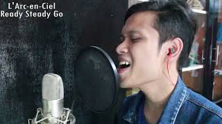 L'Arc~en~Ciel - READY STEADY GO | Cover By Teuku Thariq Iqbal