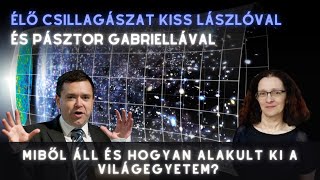 Miből áll és hogyan alakult ki a Világegyetem?