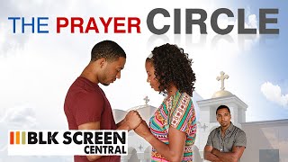 The Prayer Circle | Free Christian Drama Movie | Full Movie | Black Cinema | @BLKScreenCentral