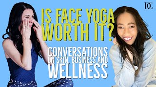 Is Face Yoga Worth It? Conversations On Skin, Business And Wellness