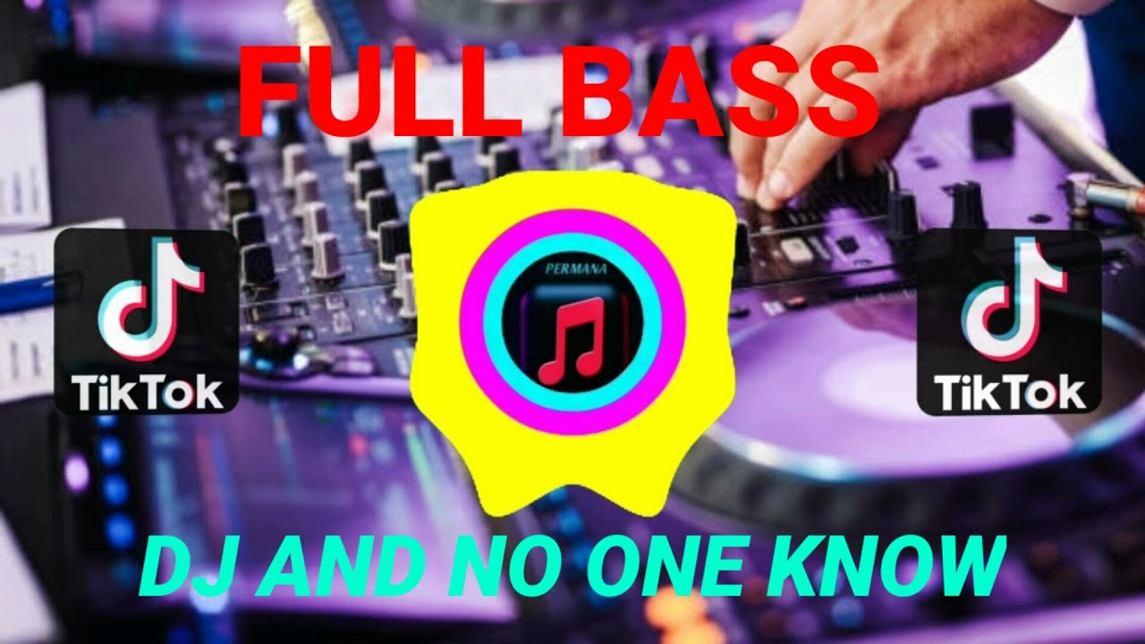 Dj And No One Know Full Bass Jedag Jedug Viral Tik Tok Youtube Music