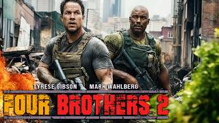 FOUR BROTHERS 2 (2025) With Mark Wahlberg & Tyrese Gibson