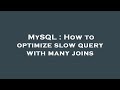 MySQL : How to optimize slow query with many joins