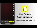 How to Send Snaps on Snapchat Without Media Upload (iPhone / iOS)