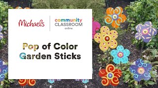 Online Class: Pop of Color Garden Sticks | Michaels