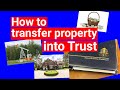 How to Transfer Property into Trust to fund your trust correctly and avoid Probate