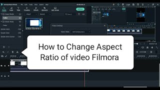 How To Change Aspect Ratio In Wondershare Filmora (Portrait To Landscape 16:9 to 9:16)