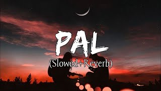 Pal - Arijit Singh & Shreya Ghoshal jalebi Song | Slowed and Reverb Lofi Mix| CHILL X SAM