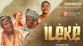 ÌLẸ̀KẸ̀ (Exile and Encounters) EP2 Nollywood, Raph Niyi, Adebukola Salawu, Dayo Slides #nollywood