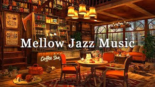 Mellow Jazz Instrumental Music & Cozy Coffee Shop Ambience☕ Rainy Jazz Music for Reduce Overthinking