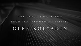 Gleb Kolyadin (Iamthemorning) album trailer (feat. Gavin Harrison, Steve Hogarth and more)