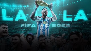 FIFA WC 2022 - La La La.... [ Messi Special Edit ] Quick!