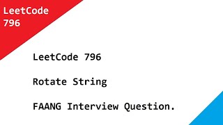 LeetCode 796 Rotate String . FAANG Interview Question.