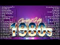 80s Greatest Hits ~ Most Popular Song In The 80s ~ Best Oldies But Goodies