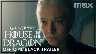 House of the Dragon |  Black Trailer | Max