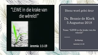 LEWE in die krake van die wereld   DSB   5 Augustus 2018