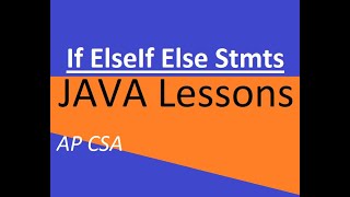 AP CSA Unit 3 If ElseIf Else Statements