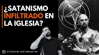 ¿Satanismo Infiltrado en la Iglesia? Lavey - Juan Manuel Vaz