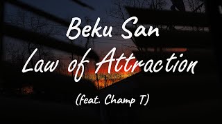 Beku San x Champ T - Law of Attraction (Lyrics)