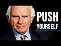 PUSH YOURSELF EVERY DAY. KEEP GRINDING - Jim Rohn Motivational Speech