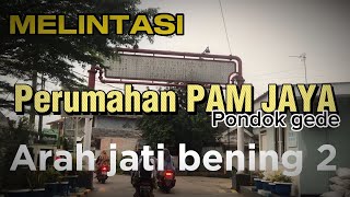 FROM JATIKRAMAT||TO JATIBENING||VIA PERUMAHAN PAM JAYA#walking #walks #enjoybekasi #pondokgede