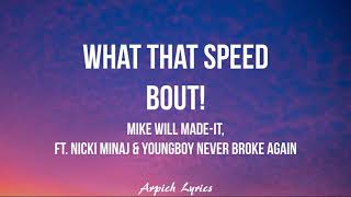 Mike WiLL Made-It - What That Speed Bout! (Lyrics) ft. Nicki Minaj & YoungBoy Never Broke Again