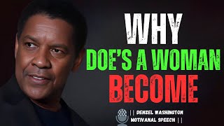 Why Does a Woman Become | DENZEL WASHINGTON MOTIVATIONAL SPEECH ON WOMAN RIGHTS