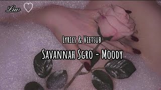 [Lyrics&Vietsub] Savannah Sgro - Moody♫